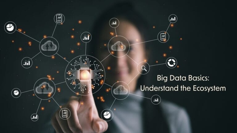 Big Data Basics: Understand the Ecosystem