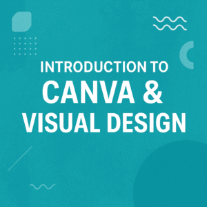 Introduction to Canva & Visual Design online course banner featuring colorful graphic elements, a laptop displaying the Canva interface, and design icons representing creativity and visual content creation