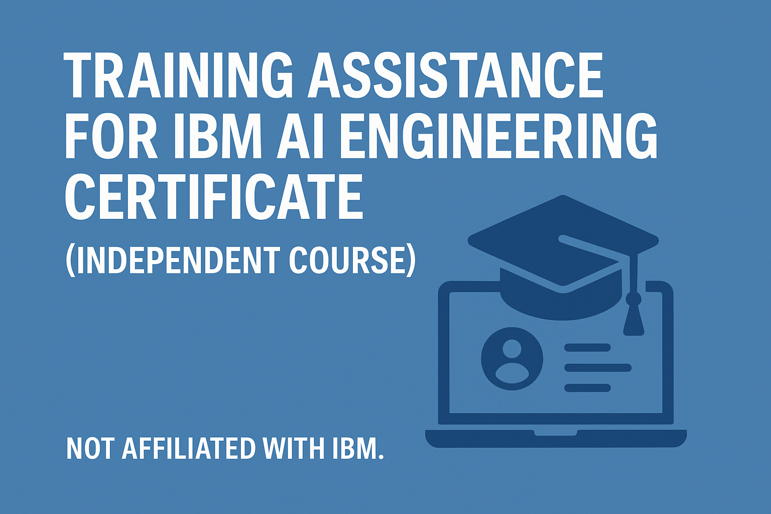 Training Assistance for IBM AI Engineering Certificate (Independent Course)