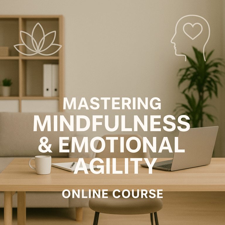 Mastering Mindfulness & Emotional Agility