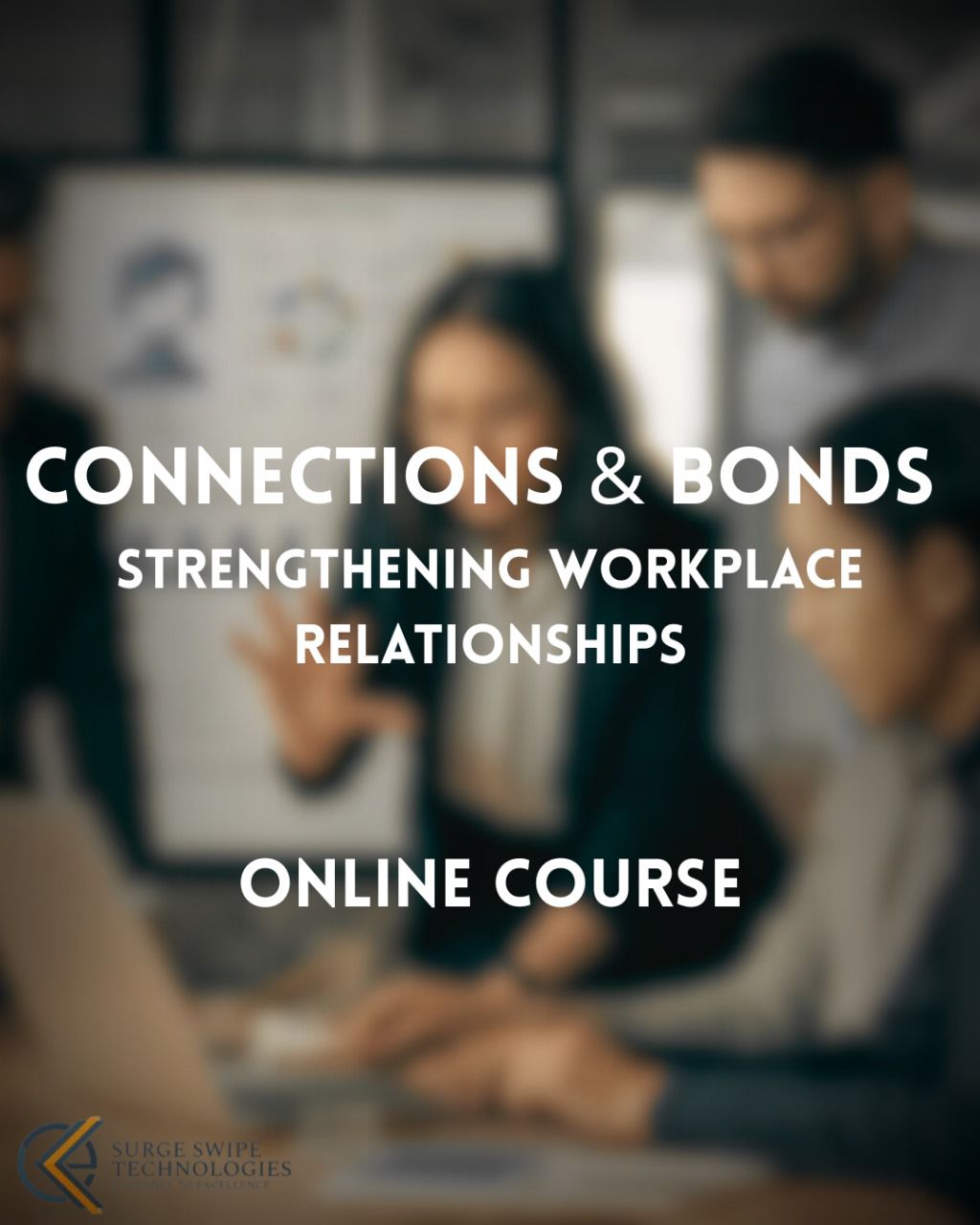 Connections & Bonds: Strengthening Workplace Relationships