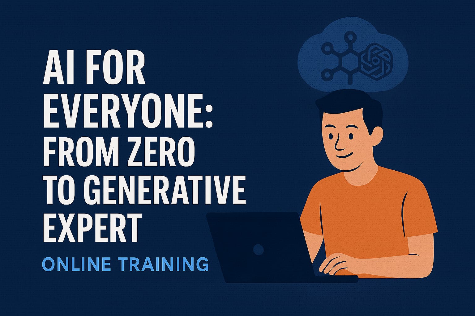 AI for Everyone: From Zero to Generative Expert
