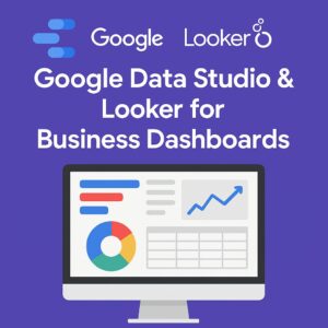 Google Data Studio and Looker dashboard course – build business intelligence reports online