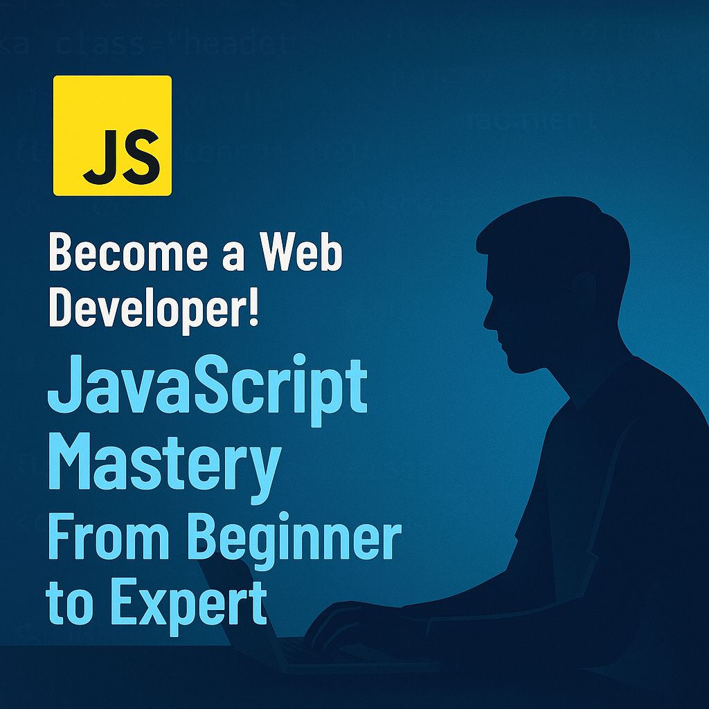 JavaScript Mastery: From Beginner to Expert