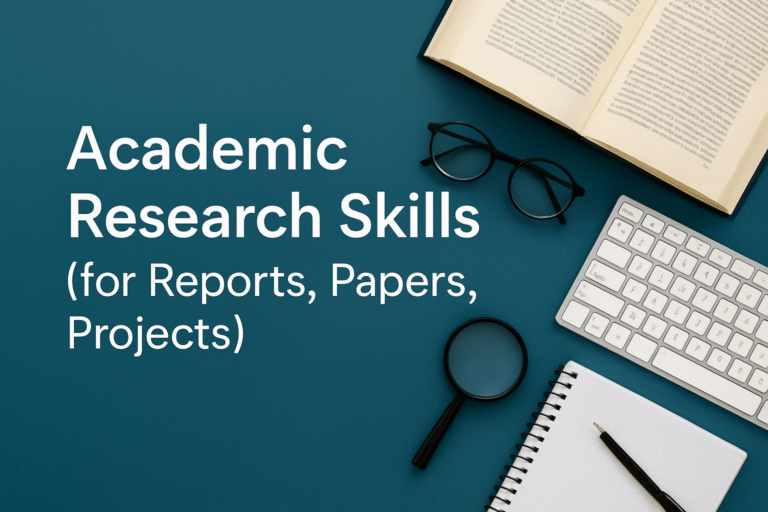 Academic Research Skills (for Reports, Papers, Projects)
