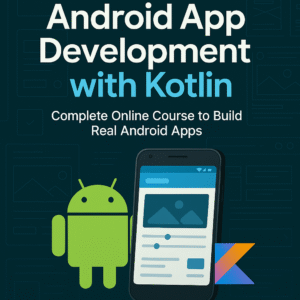 Poster for Android App Development with Kotlin Online Course showcasing a smartphone UI, Android and Kotlin logos.