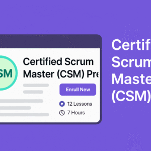 Certified Scrum Master (CSM) Online Training Course – Live Instructor-Led Agile Certification Prep