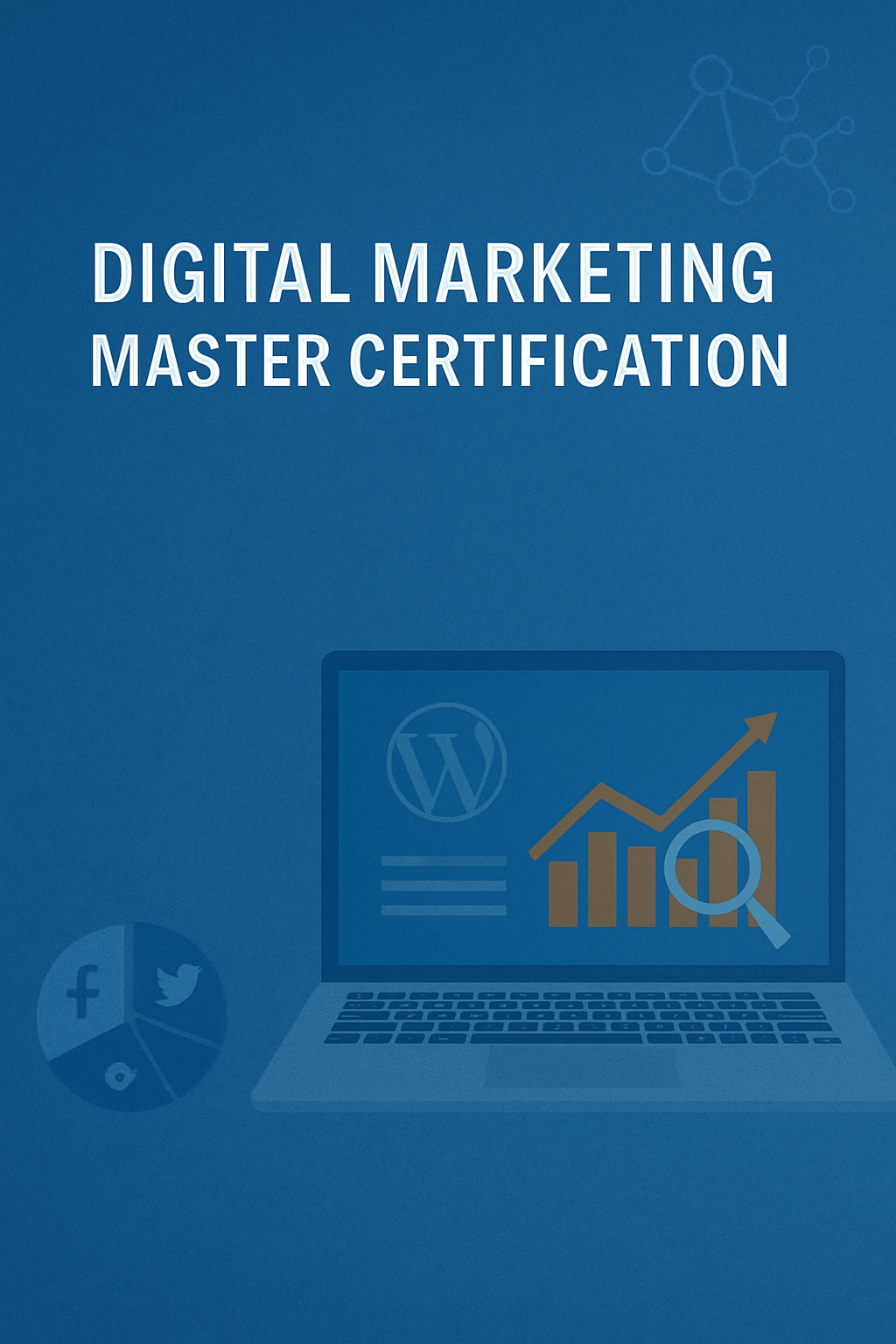 Digital Marketing Master Certification poster with a WordPress laptop graphic and upward SEO chart on a blue background
