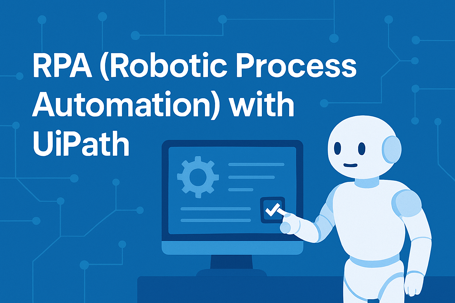 RPA (Robotic Process Automation) with UiPath